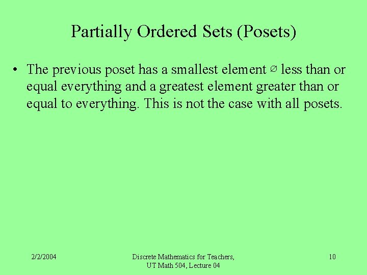 Partially Ordered Sets (Posets) • The previous poset has a smallest element ∅ less