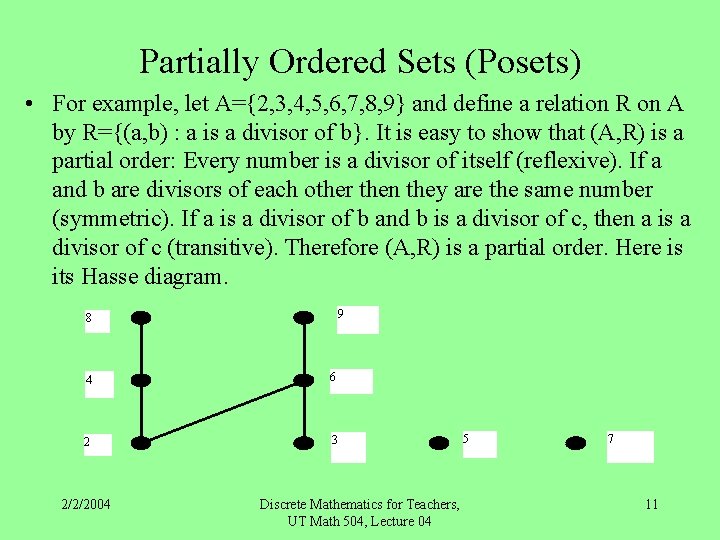 Partially Ordered Sets (Posets) • For example, let A={2, 3, 4, 5, 6, 7,