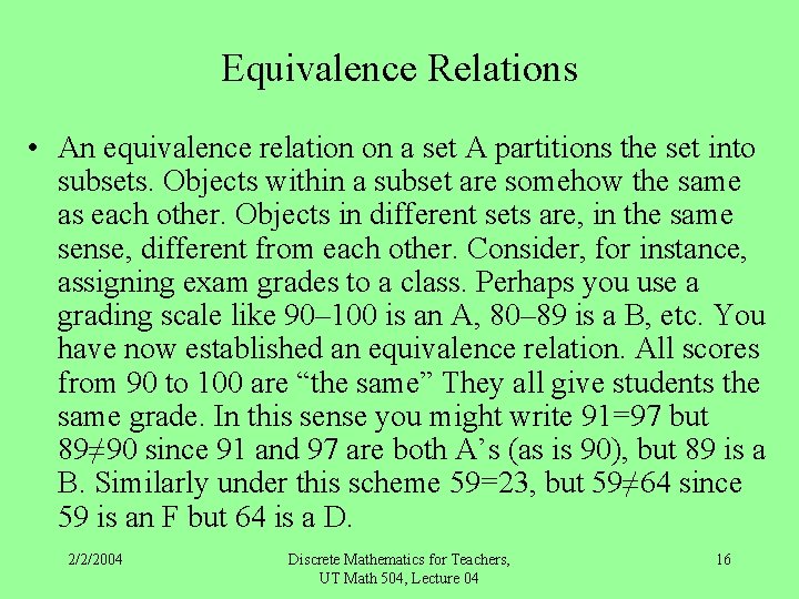 Equivalence Relations • An equivalence relation on a set A partitions the set into