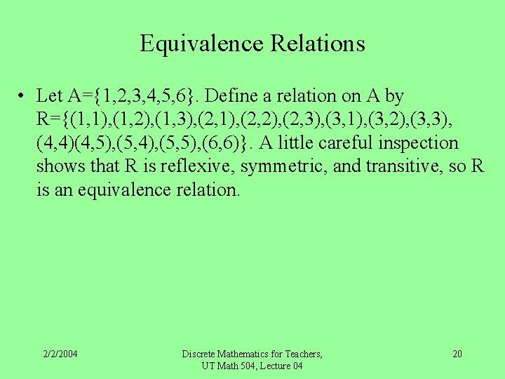 Equivalence Relations • Let A={1, 2, 3, 4, 5, 6}. Define a relation on