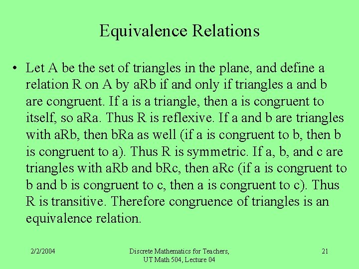 Equivalence Relations • Let A be the set of triangles in the plane, and