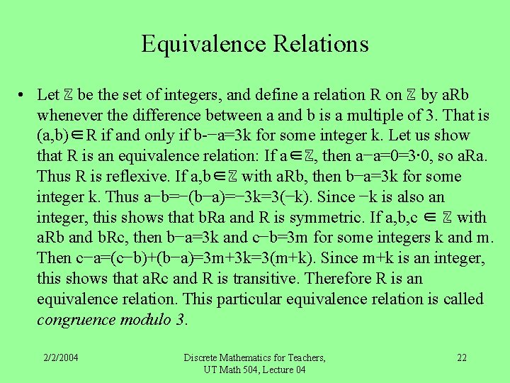 Equivalence Relations • Let ℤ be the set of integers, and define a relation