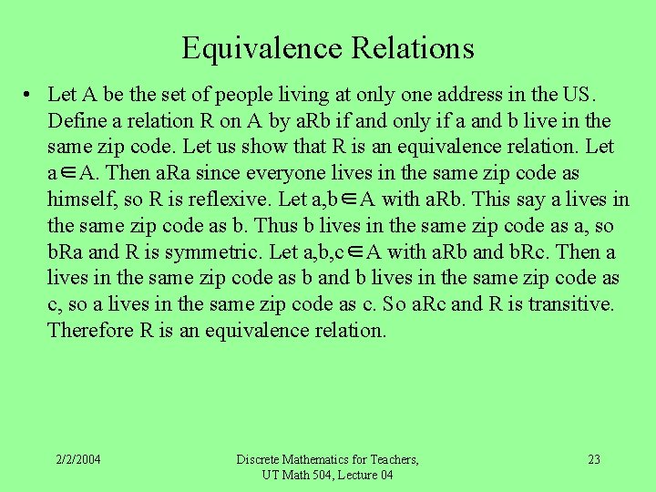 Equivalence Relations • Let A be the set of people living at only one
