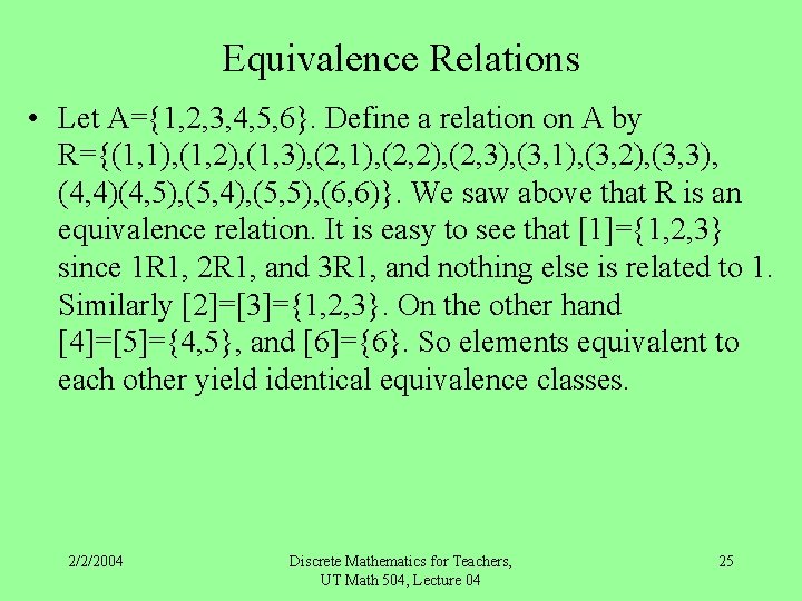 Equivalence Relations • Let A={1, 2, 3, 4, 5, 6}. Define a relation on