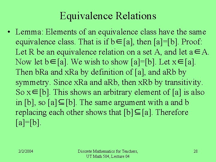 Equivalence Relations • Lemma: Elements of an equivalence class have the same equivalence class.