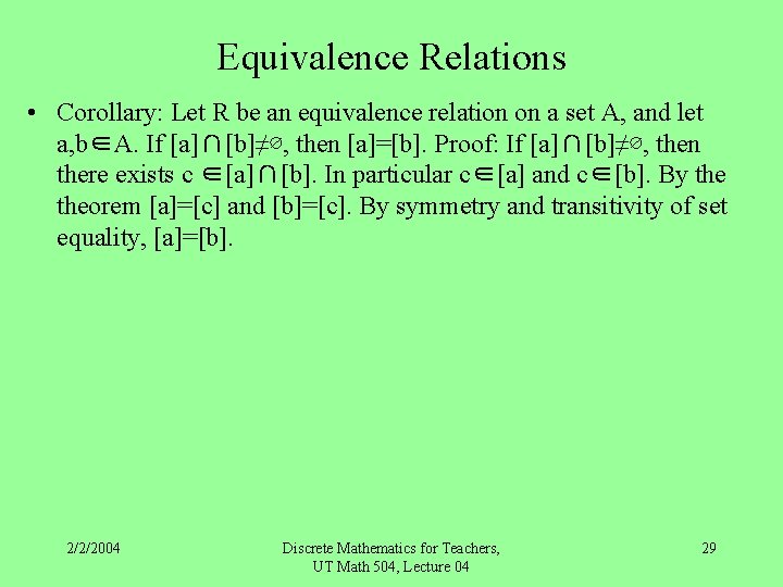 Equivalence Relations • Corollary: Let R be an equivalence relation on a set A,