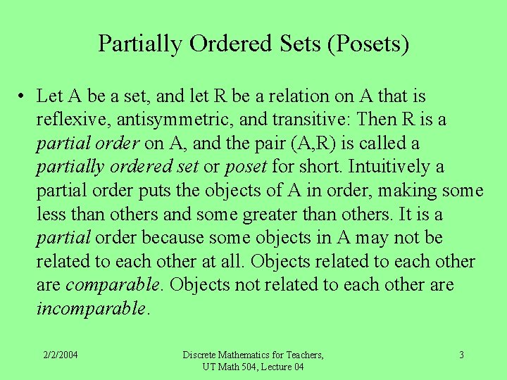 Partially Ordered Sets (Posets) • Let A be a set, and let R be