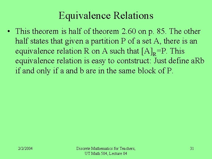 Equivalence Relations • This theorem is half of theorem 2. 60 on p. 85.