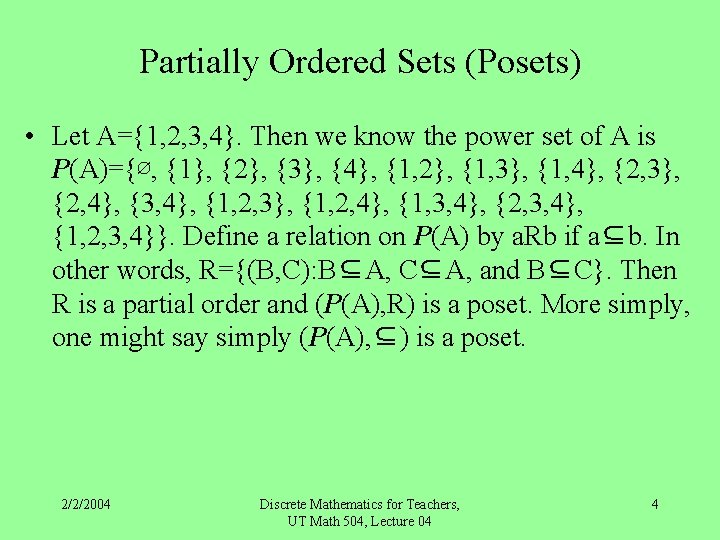 Partially Ordered Sets (Posets) • Let A={1, 2, 3, 4}. Then we know the