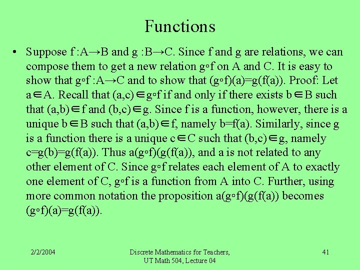 Functions • Suppose f : A→B and g : B→C. Since f and g