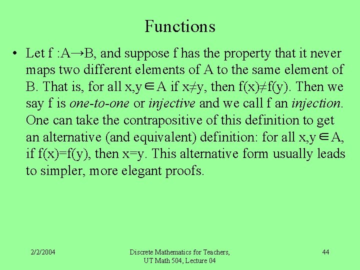 Functions • Let f : A→B, and suppose f has the property that it