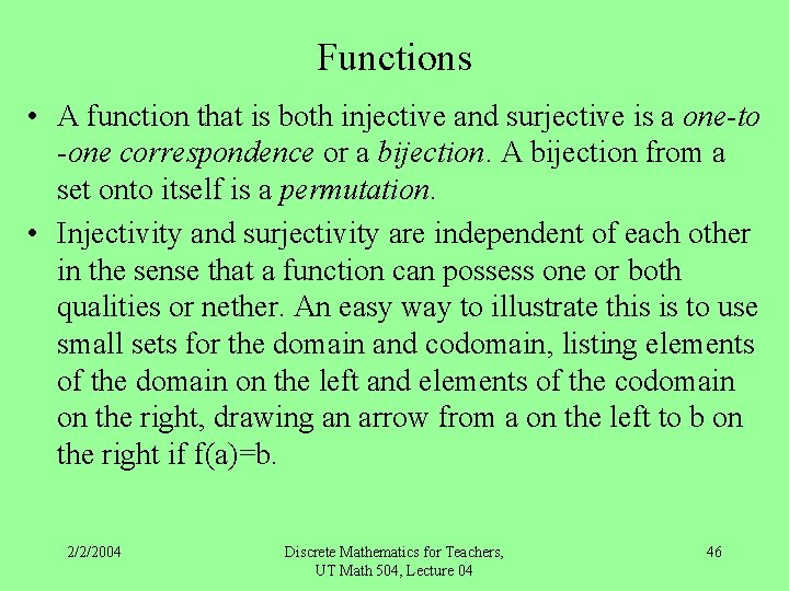 Functions • A function that is both injective and surjective is a one-to -one