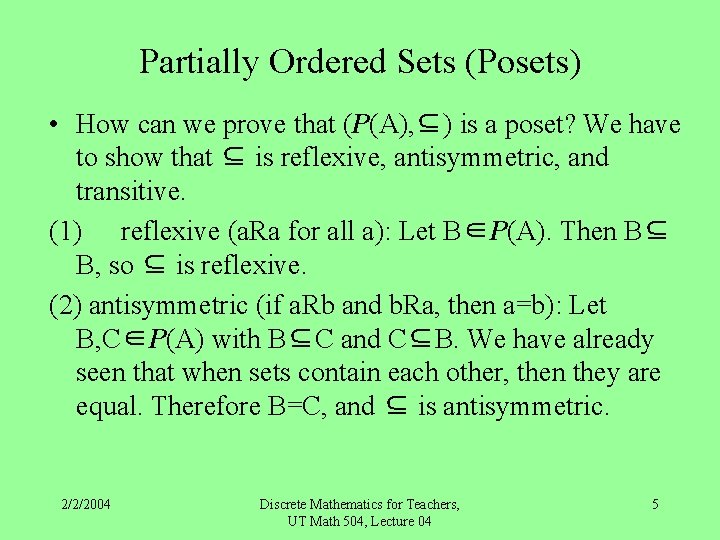 Partially Ordered Sets (Posets) • How can we prove that (P(A), ⊆) is a