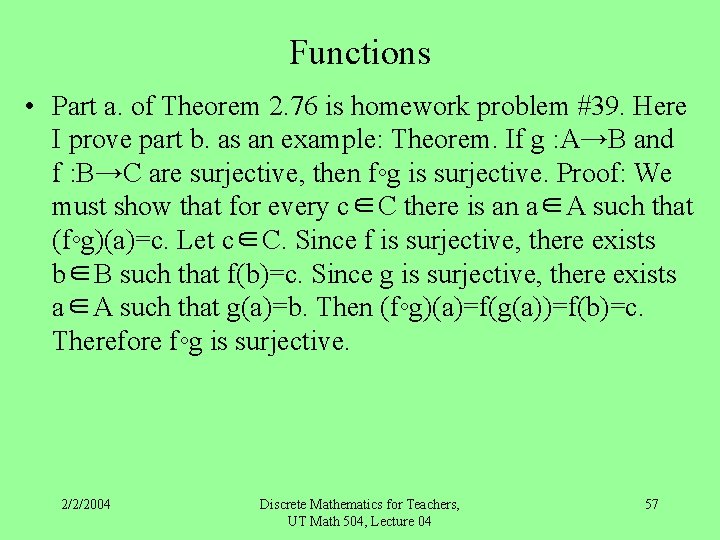 Functions • Part a. of Theorem 2. 76 is homework problem #39. Here I