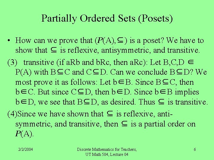 Partially Ordered Sets (Posets) • How can we prove that (P(A), ⊆) is a