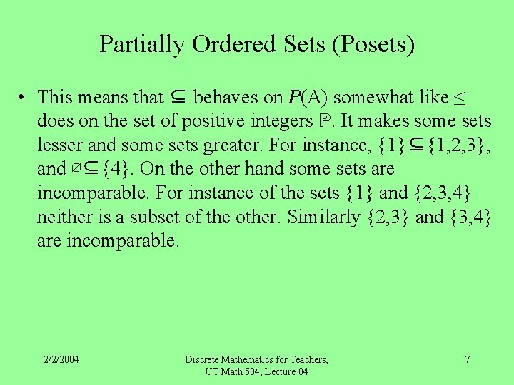 Partially Ordered Sets (Posets) • This means that ⊆ behaves on P(A) somewhat like