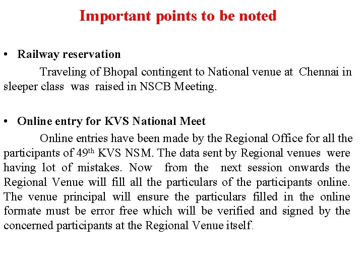 Important points to be noted • Railway reservation Traveling of Bhopal contingent to National