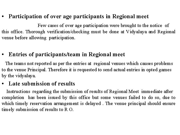  • Participation of over age participants in Regional meet Few cases of over