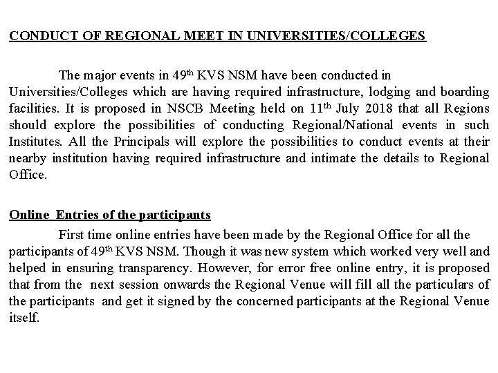 CONDUCT OF REGIONAL MEET IN UNIVERSITIES/COLLEGES The major events in 49 th KVS NSM