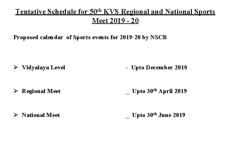 Tentative Schedule for 50 th KVS Regional and National Sports Meet 2019 - 20