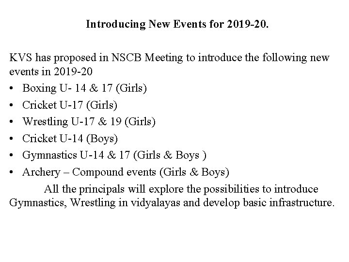 Introducing New Events for 2019 -20. KVS has proposed in NSCB Meeting to introduce