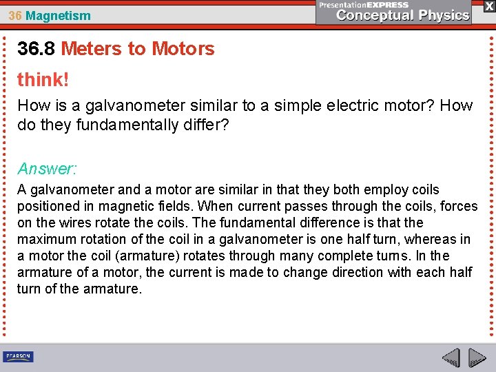 36 Magnetism 36. 8 Meters to Motors think! How is a galvanometer similar to