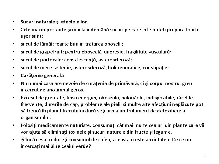 • • • Sucuri naturale şi efectele lor Cele mai importante şi mai • • • Sucuri naturale şi efectele lor Cele mai importante şi mai