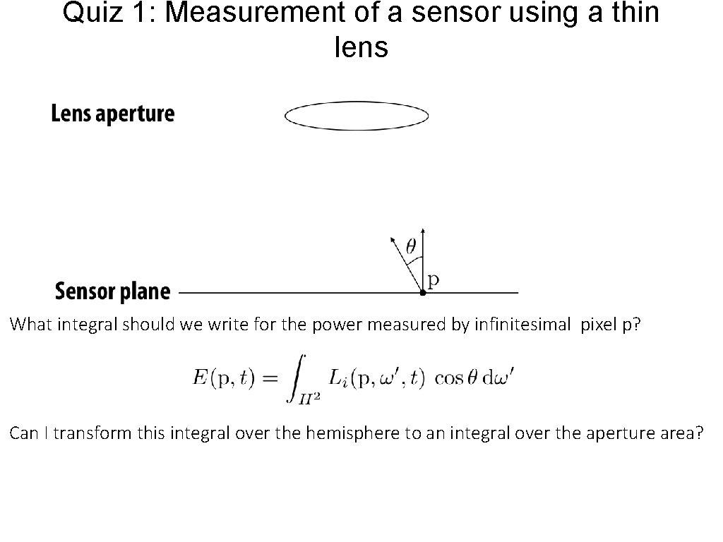 Quiz 1: Measurement of a sensor using a thin lens What integral should we