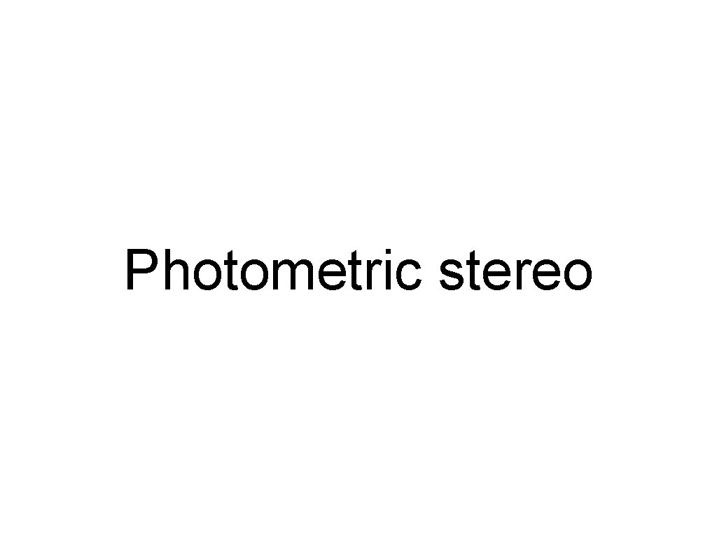 Photometric stereo 