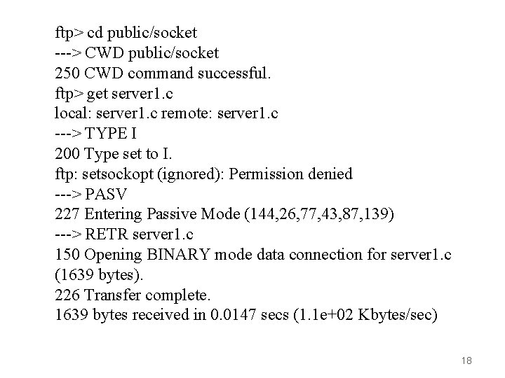 ftp> cd public/socket ---> CWD public/socket 250 CWD command successful. ftp> get server 1.