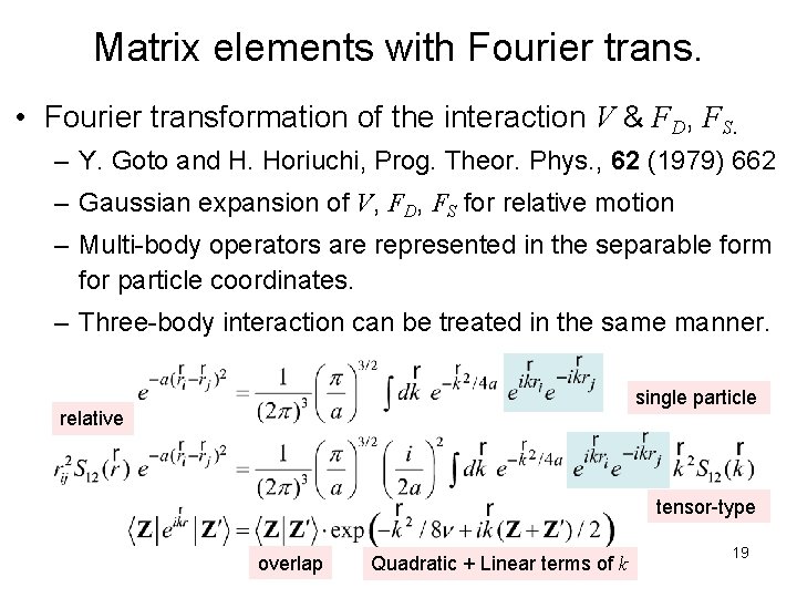 Matrix elements with Fourier trans. • Fourier transformation of the interaction V & FD,