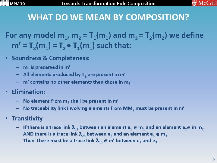Towards Transformation Rule Composition MPM’ 10 WHAT DO WE MEAN BY COMPOSITION? For any