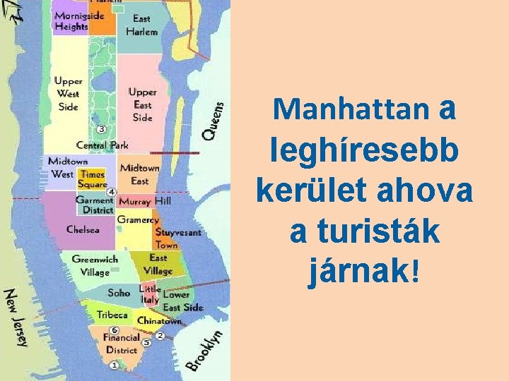 Manhattan a leghíresebb kerület ahova a turisták járnak! 