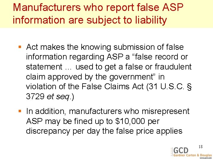 Manufacturers who report false ASP information are subject to liability § Act makes the