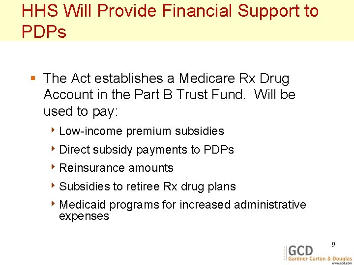 HHS Will Provide Financial Support to PDPs § The Act establishes a Medicare Rx