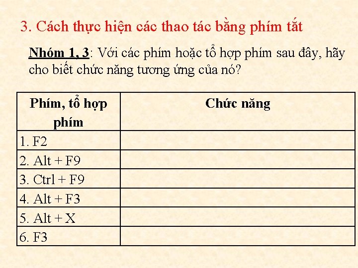 3. Cách thực hiện các thao tác bằng phím tắt Nhóm 1, 3: Với