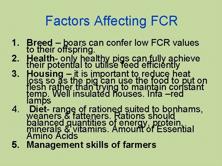 Factors Affecting FCR 1. Breed – boars can confer low FCR values to their