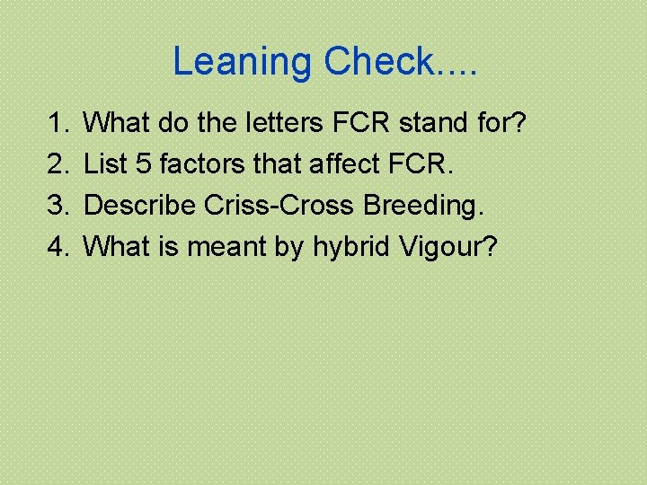 Leaning Check. . 1. 2. 3. 4. What do the letters FCR stand for?