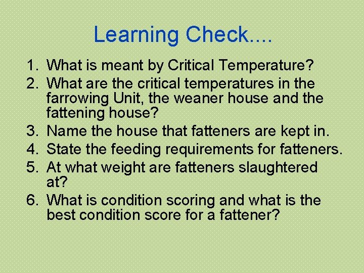 Learning Check. . 1. What is meant by Critical Temperature? 2. What are the