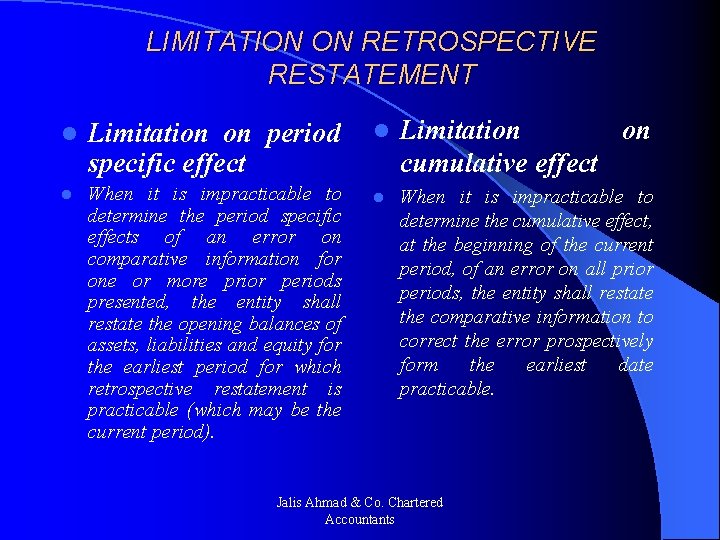 LIMITATION ON RETROSPECTIVE RESTATEMENT l Limitation on period specific effect l Limitation on cumulative