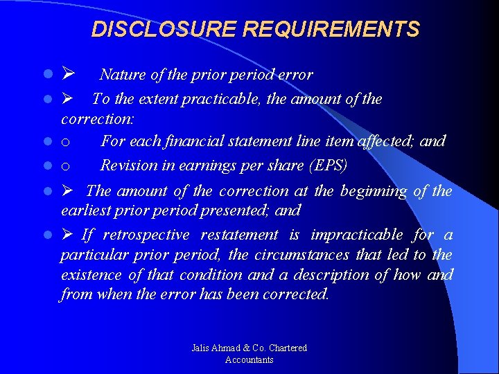 DISCLOSURE REQUIREMENTS l Ø Nature of the prior period error Ø To the extent