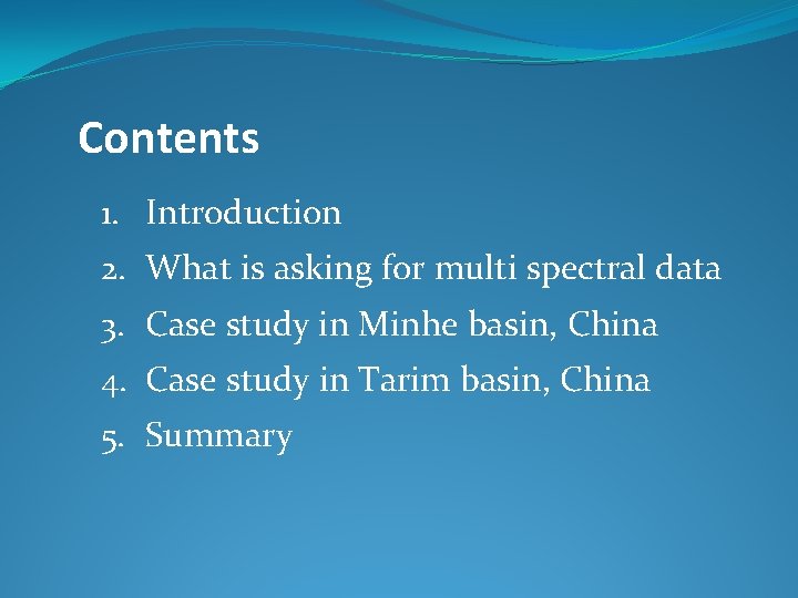 Contents 1. Introduction 2. What is asking for multi spectral data 3. Case study