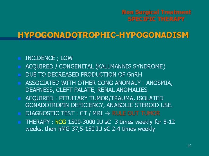 Non Surgical Treatment SPECIFIC THERAPY HYPOGONADOTROPHIC-HYPOGONADISM n n n n INCIDENCE ; LOW ACQUIRED