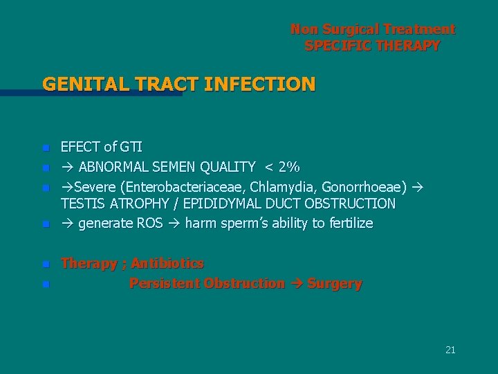 Non Surgical Treatment SPECIFIC THERAPY GENITAL TRACT INFECTION n n n EFECT of GTI