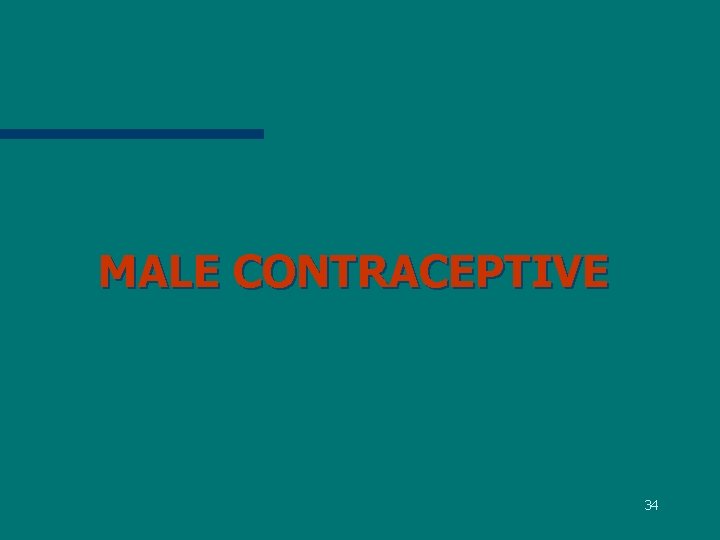 MALE CONTRACEPTIVE 34 