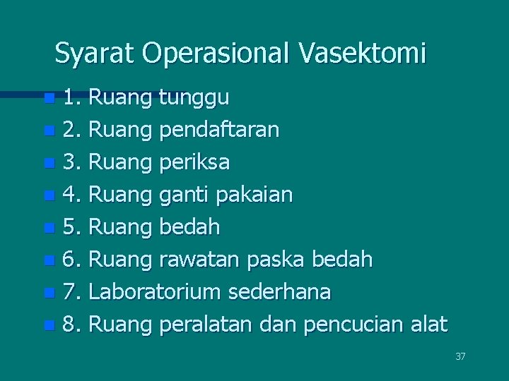 Syarat Operasional Vasektomi 1. Ruang tunggu n 2. Ruang pendaftaran n 3. Ruang periksa