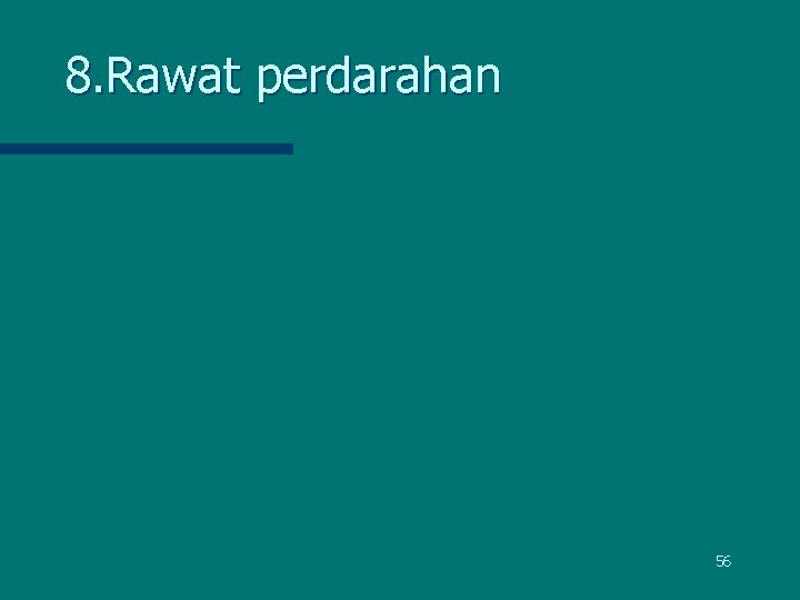 8. Rawat perdarahan 56 