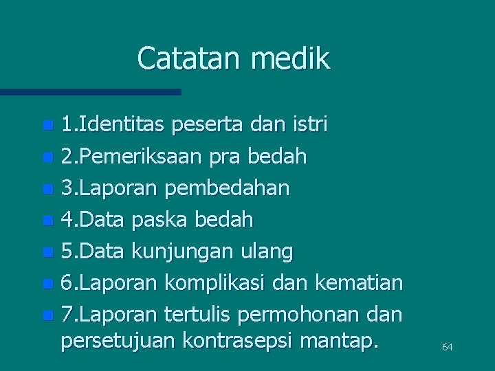 Catatan medik 1. Identitas peserta dan istri n 2. Pemeriksaan pra bedah n 3.