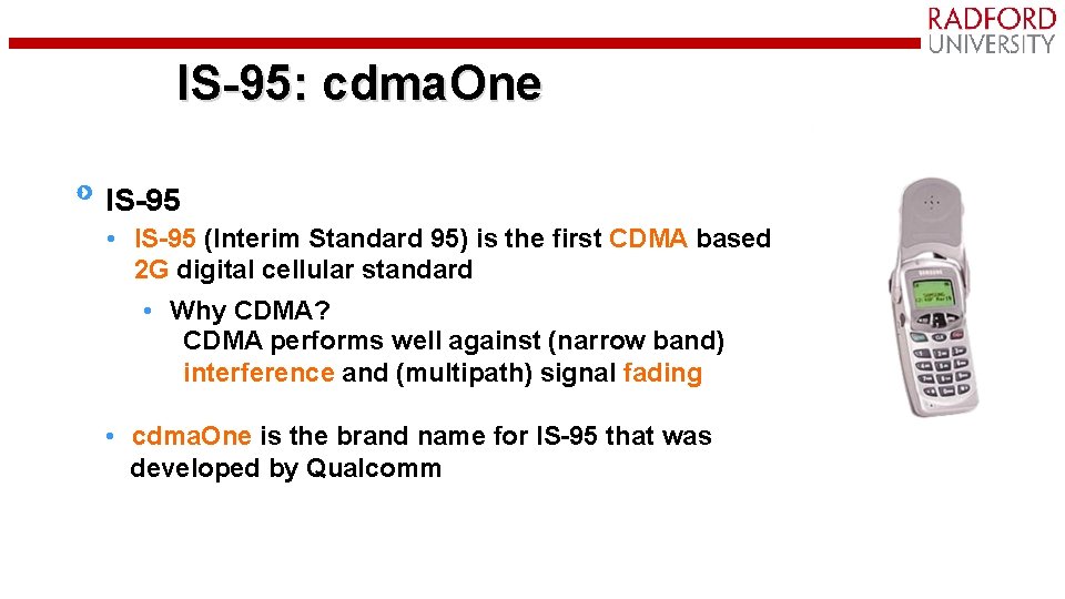 IS-95: cdma. One IS-95 • IS-95 (Interim Standard 95) is the first CDMA based