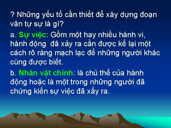 ? Những yếu tố cần thiết để xây dựng đoạn văn tự sự là